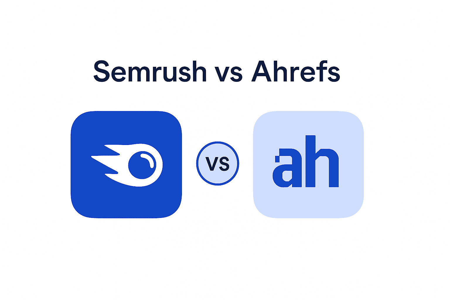 Semrush vs Ahrefs : Lequel choisir en 2026 ?